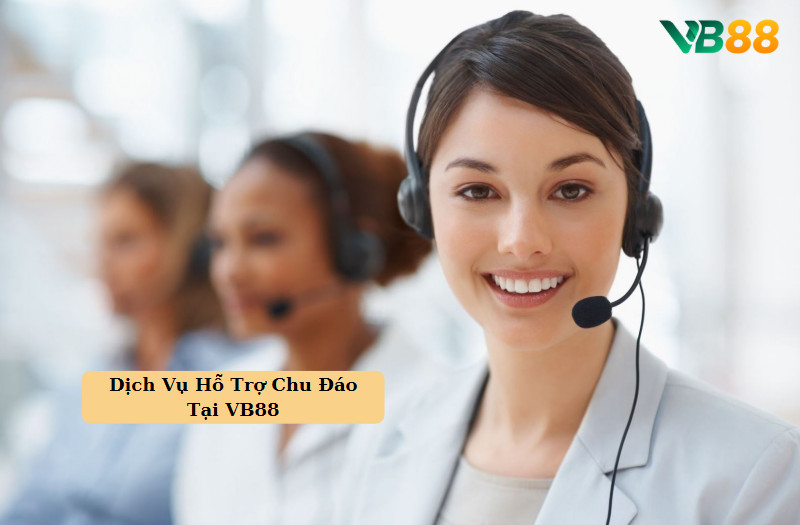 Dịch Vụ Hỗ Trợ Chu Đáo Tại VB88